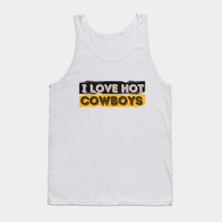 I love hot cowboys Tank Top